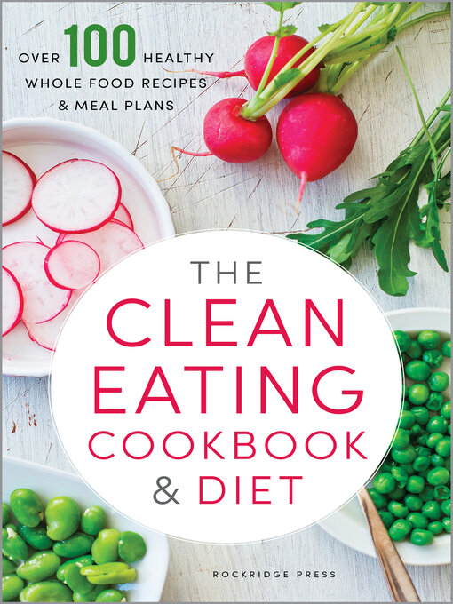 Title details for The Clean Eating Cookbook & Diet by Rockridge Press - Available
